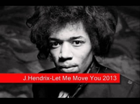 Jimi Hendrix-Let Me Move You-2013