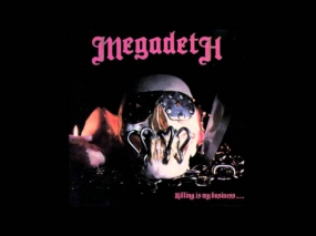 Megadeth - (1985) Killing Is My Business    And Business Is Good!
