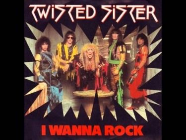 Twisted Sister - I Wanna Rock