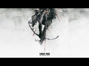 Linkin Park - The Hunting Party (Full Album Version)