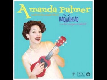 Amanda Palmer - High And Dry (Radiohead Cover)