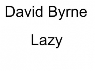 David Byrne - Lazy