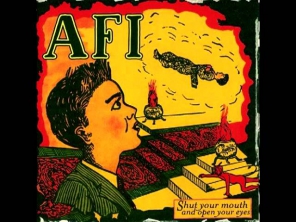AFI - Shut Your Mouth And Open Your Eyes (Full Album)