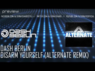 Dash Berlin - Disarm Yourself (Alternate Remix) (Free Release)