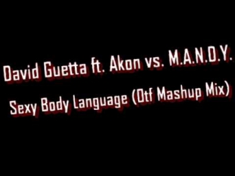 David Guetta ft. Akon vs. M.A.N.D.Y. - Sexy Body Language (Otf Mashup Mix)