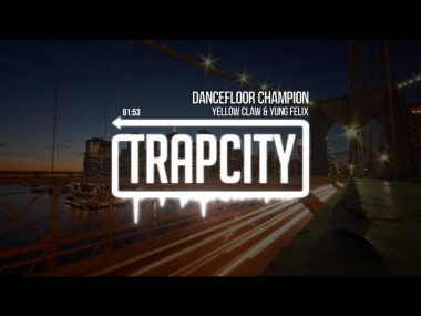 Yellow Claw & Yung Felix - Dancefloor Champion