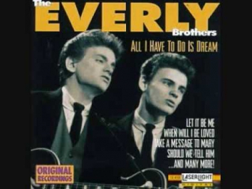 All I Have To Do Is Dream - Everly Brothers