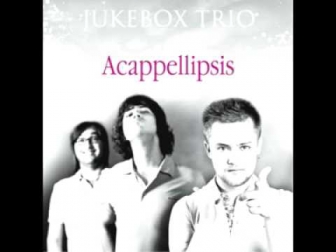 Jukebox Trio [Acappellipsis]. 08 - London Trip