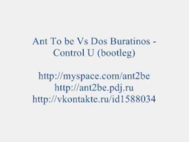 Ant To be Vs Dos Buratinos - Control U (bootleg)