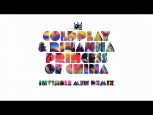 Coldplay & Rihanna - Princess of China (Invisible Men Remix)
