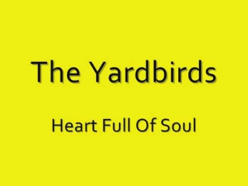 The Yardbirds - Heart Full Of Soul - 1965