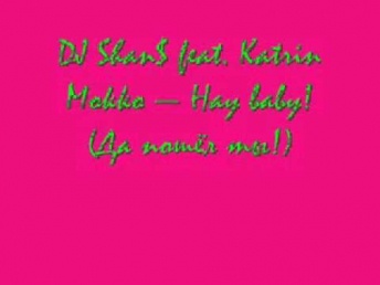 DJ Shan$ feat. Katrin Mokko — Hay baby!(Да пошёл ты!)