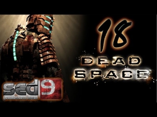 Let's Play Dead Space #18 - Может быть ты - аномалия?