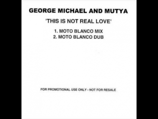 George Michael & Mutya - This Is Not Real Love (Moto Blanco Mix)