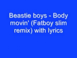 Beastie boys - Body movin' (Fatboy slim remix) with lyrics