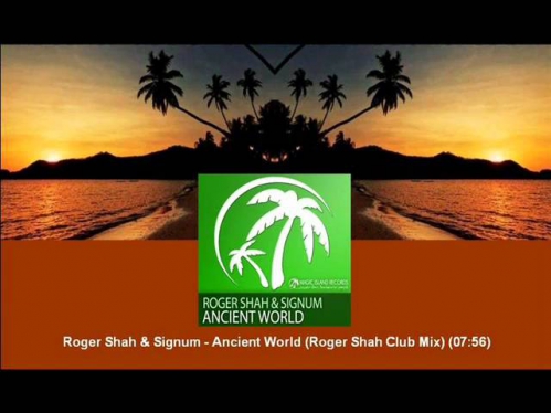 Roger Shah & Signum - Ancient World (Roger Shah Club Mix) [MAGIC044.01]