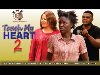 Touch my Heart 2    -2014 Latest Nigerian Nollywood Movie