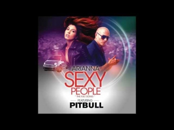 Arianna feat  Pitbull - Sexy People (All Around The World)