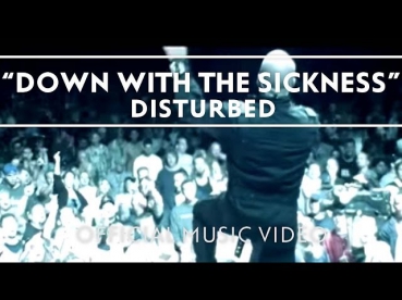 Disturbed - Down With The Sickness [Music Video]