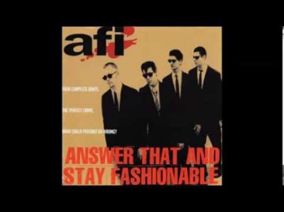 AFI - Answer That And Stay Fashionable (FULL)