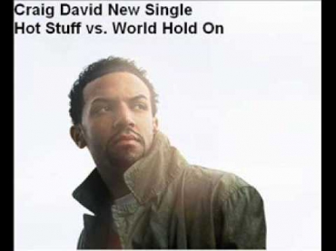 Craig David Hot Stuff vs  Bob Sinclair World Hold On Remix