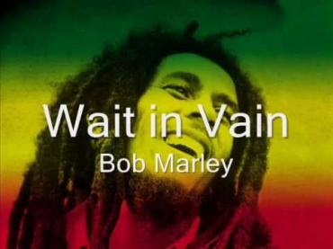 Bob Marley - Wait in Vain (with lyrics)
