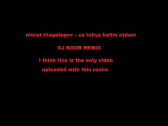 murat thagalegov -- za tebya kalim otdam dj boor remix