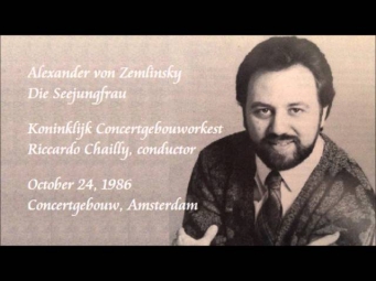 Zemlinsky: Die Seejungfrau - Chailly / Royal Concertgebouw Orchestra