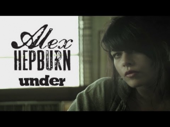 Alex Hepburn - Under [Official video]