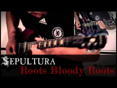 Sepultura - Roots Bloody Roots (Guitar Cover)