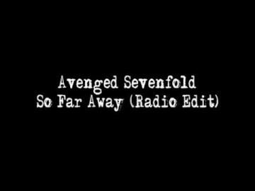 Avenged Sevenfold - 01 - So Far Away (Radio Edit)