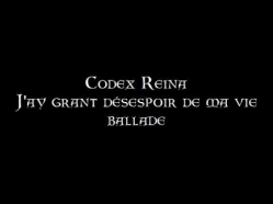 Codex Reina: J'ay grant désespoir de ma vie