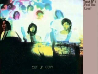 Cut Copy  Feel The Love - YouTube